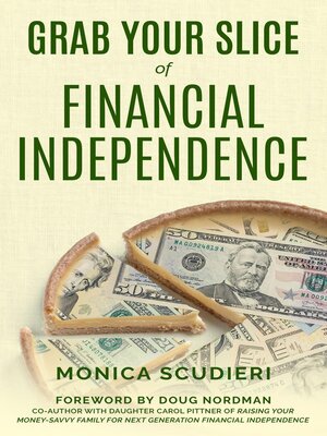 cover image of Grab Your Slice of Financial Independence